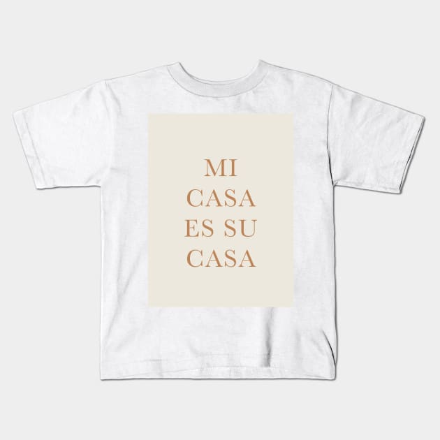 Mi casa es su casa Kids T-Shirt by calamarisky